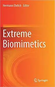 Extreme Biomimetics