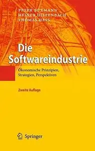 Die Softwareindustrie: Ökonomische Prinzipien, Strategien, Perspektiven