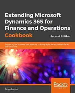 Extending Microsoft Dynamics 365 for Finance and Operations Cookbook - Second Edition (repost)