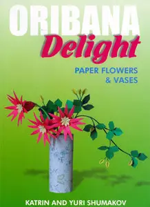 Oribana Delight - Paper flowers and vases