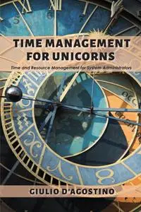 Time Management for Unicorns: Time and Resource Management For System Administrators (ISSN)