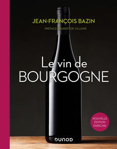 Le vin de Bourgogne, 3e éd. - Jean-François Bazin