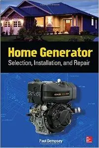 Home Generator Selection, Installation and Repair