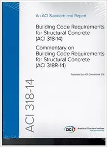 318-14: Building Code Requirements for Structural Concrete and Commentary