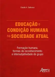 «Educação e condição humana na sociedade atual: Formação humana, formas de reconhecimento e intersubjetividade de grupo»
