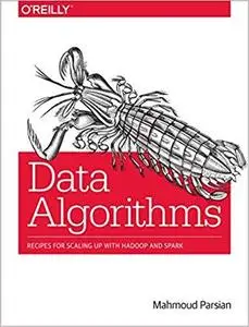 Data Algorithms: Recipes for Scaling Up with Hadoop and Spark