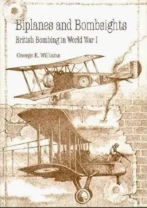 Biplanes and Bombsights: British Bombing in World War I