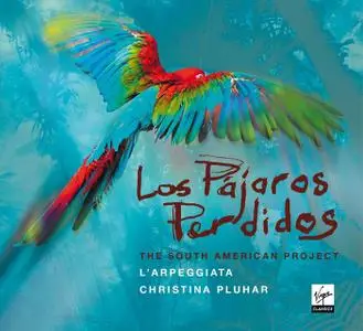 Christina Pluhar, L'Arpeggiata - Los Pájaros Perdidos: The South American Project (2012)
