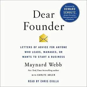 Dear Founder: Letters of Advice for Anyone Who Leads, Manages, or Wants to Start a Business [Audiobook]