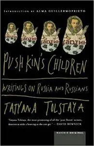 Pushkin's Children: Writing on Russia and Russians