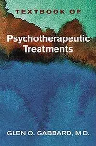 Textbook of Psychotherapeutic Treatments in Psychiatry (Repost)