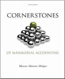 Cornerstones of Managerial Accounting (5th edition) (Repost)