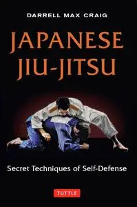 Japanese Jiu-jitsu: Secret Techniques of Self-Defense