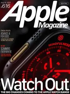 AppleMagazine – Issue 616 – August 18, 2023