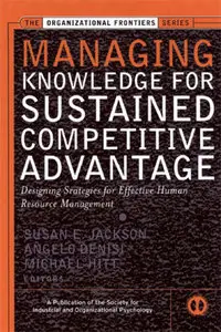 Managing Knowledge for Sustained Competitive Advantage (Repost)