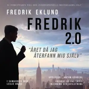 «Fredrik 2.0 - "året då jag återfann mig själv"» by Fredrik Eklund,Leslie Bruce