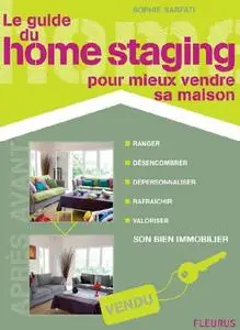 Sophie Sarfati, "Le guide du home staging pour mieux vendre sa maison"