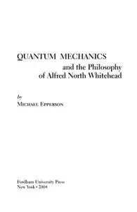 Quantum Mechanics and the Philosophy of Alfred North Whitehead