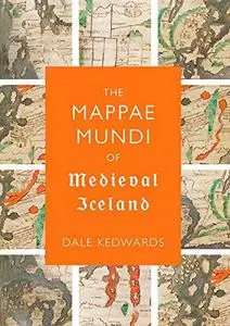 The Mappae Mundi of Medieval Iceland (Studies in Old Norse Literature)