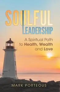 «Soulful Leadership» by Mark Porteous