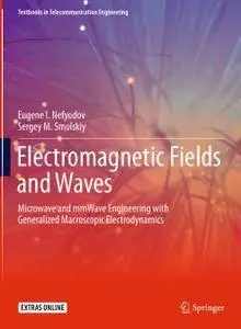 Electromagnetic Fields and Waves: Microwave and mmWave Engineering with Generalized Macroscopic Electrodynamics (repost)