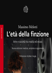 Massimo Melotti - L'età della finzione. Arte e società tra realtà ed estasi (2018)