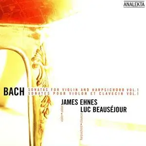 James Ehnes, Luc Beauséjour - Johann Sebastian Bach: Sonatas for Violin & Harpsichord Vol. 1 (2005)