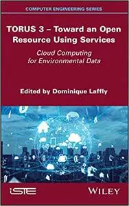 TORUS 3 - Toward an Open Resource Using Services: Cloud Computing for Environmental Data