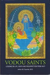 Vodou Saints: Lessons on Life, Death and Resurrection from Haiti