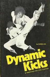 Dynamic Kicks: Essentials for Free Fighting (Specialties Series) (Repost)