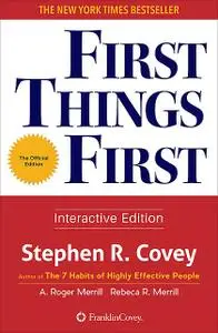 «First Things First» by A.Roger Merrill, Stephen Covey