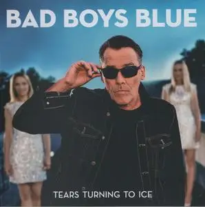 Bad Boys Blue - Tears Turning To Ice (2020) {Bros Music}
