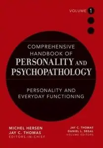 Comprehensive Handbook of Personality and Psychopathology. Volume 1: Personality and Everyday Functioning [Repost]