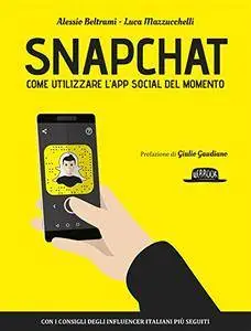 Snapchat: come utilizzare l'App social del momento