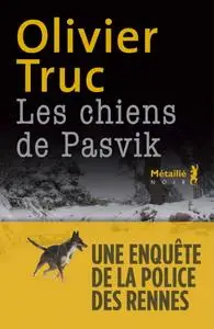 Olivier Truc, "Les chiens de Pasvik"