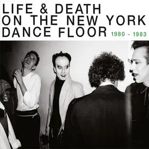 VA - Life & Death on the New York Dance Floor, 1980-1983 (2019) [Official Digital Download]