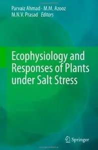 Ecophysiology and Responses of Plants under Salt Stress