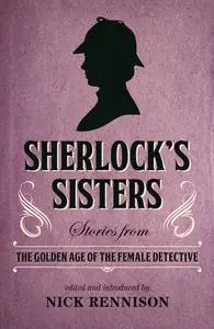 «Sherlock's Sisters» by Nick Rennison