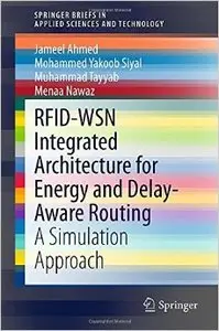 RFID-WSN Integrated Architecture for Energy and Delay- Aware Routing: A Simulation Approach 