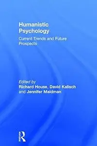 Humanistic Psychology: Current Trends and Future Prospects