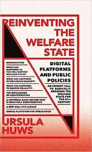 Reinventing the Welfare State: Digital Platforms and Public Policies