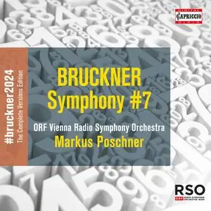 ORF Vienna Radio Symphony Orchestra & Markus Poschner - Bruckner: Symphony No. 7 in E Major, WAB 107 (Ed. P. Hawkshaw) (2024)