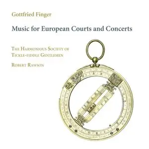 The Harmonious Society of Tickle‐Fiddle Gentlemen -  Finger: Music for European Courts and Concerts (2019) [24/176]