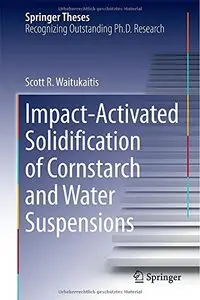 Impact-Activated Solidification of Cornstarch and Water Suspensions