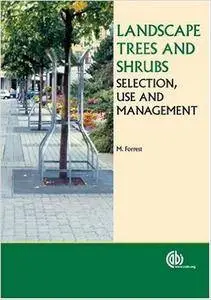 Landscape Trees and Shrubs: Selection, Use and Management