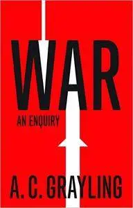 War: An Enquiry (Vices and Virtues)