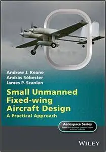 Small Unmanned Fixed-Wing Aircraft Design: A Practical Approach (repost)