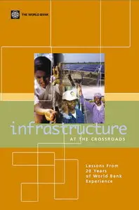 Infrastructure at the Crossroads: Lessons from 20 Years of World Bank Experience