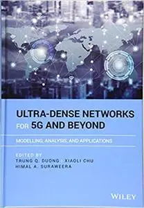 Ultra-Dense Networks for 5G and Beyond: Modelling, Analysis, and Applications