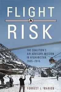 Flight Risk: The Coalition's Air Advisory Mission in Afghanistan, 2005–2015